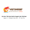 VietShrimp 2021 – Hội chợ Triển lãm công nghệ ngành tôm Việt Nam