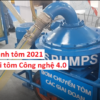 Tiến bộ ngành tôm 2021 – Nuôi tôm công nghệ cao, công nghệ 4.0 – Vietshrimp